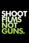 Shoot Films not guns