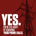 Yes im in the habit ignoring your phone calls - Wallpaper